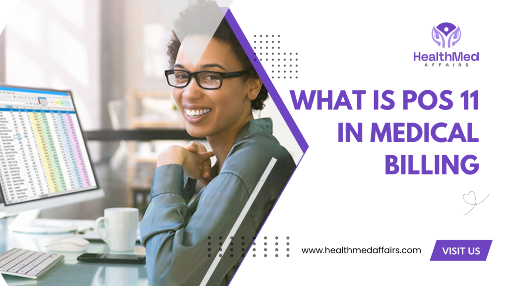 What Is POS 11 in Medical Billing: Detailed Guide on POS