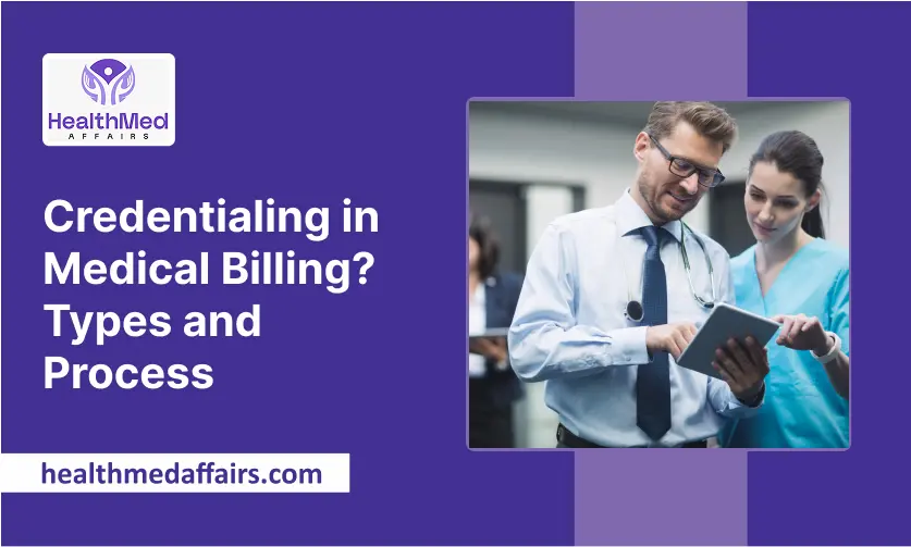 What is Credentialing in Medical Billing_ Types and Process