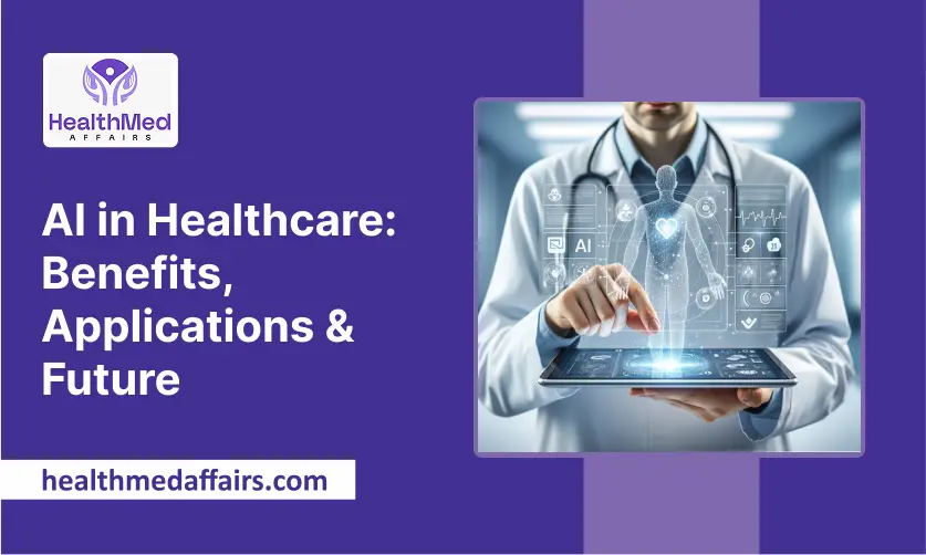 AI in Healthcare_ Benefits, Applications & Future