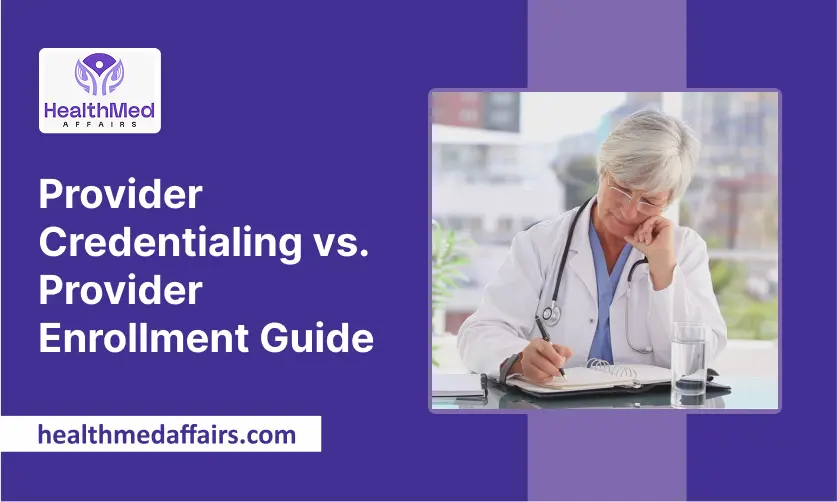 Provider Credentialing vs. Provider Enrollment Guide