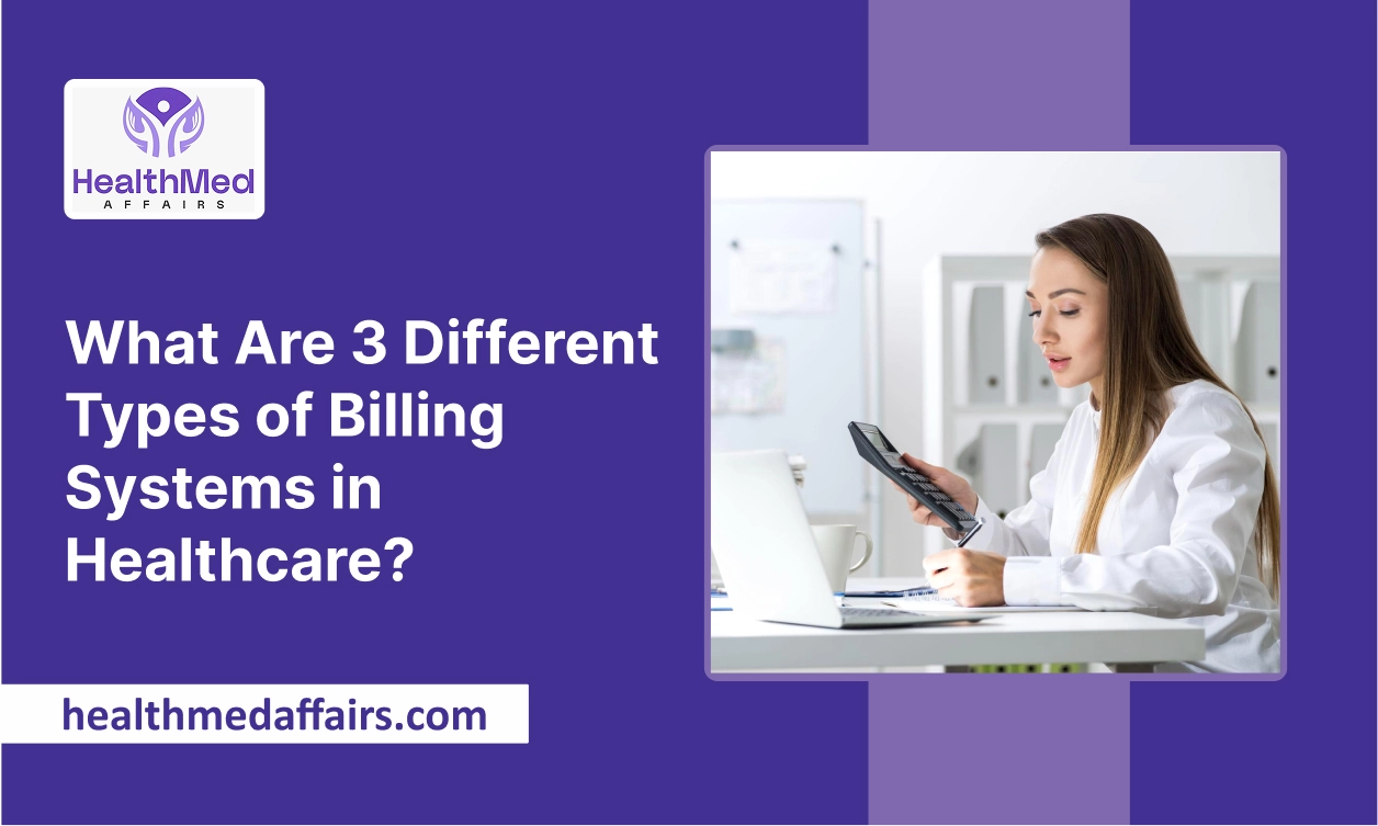 What Are 3 Different Types of Billing Systems in Healthcare